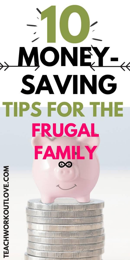 10 Money-Saving Tips for the Frugal Family